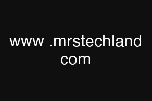 www .mrstechland com